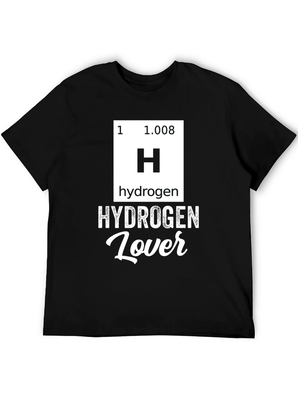 Hydrogen Lover T-Shirt - Science Geek Style