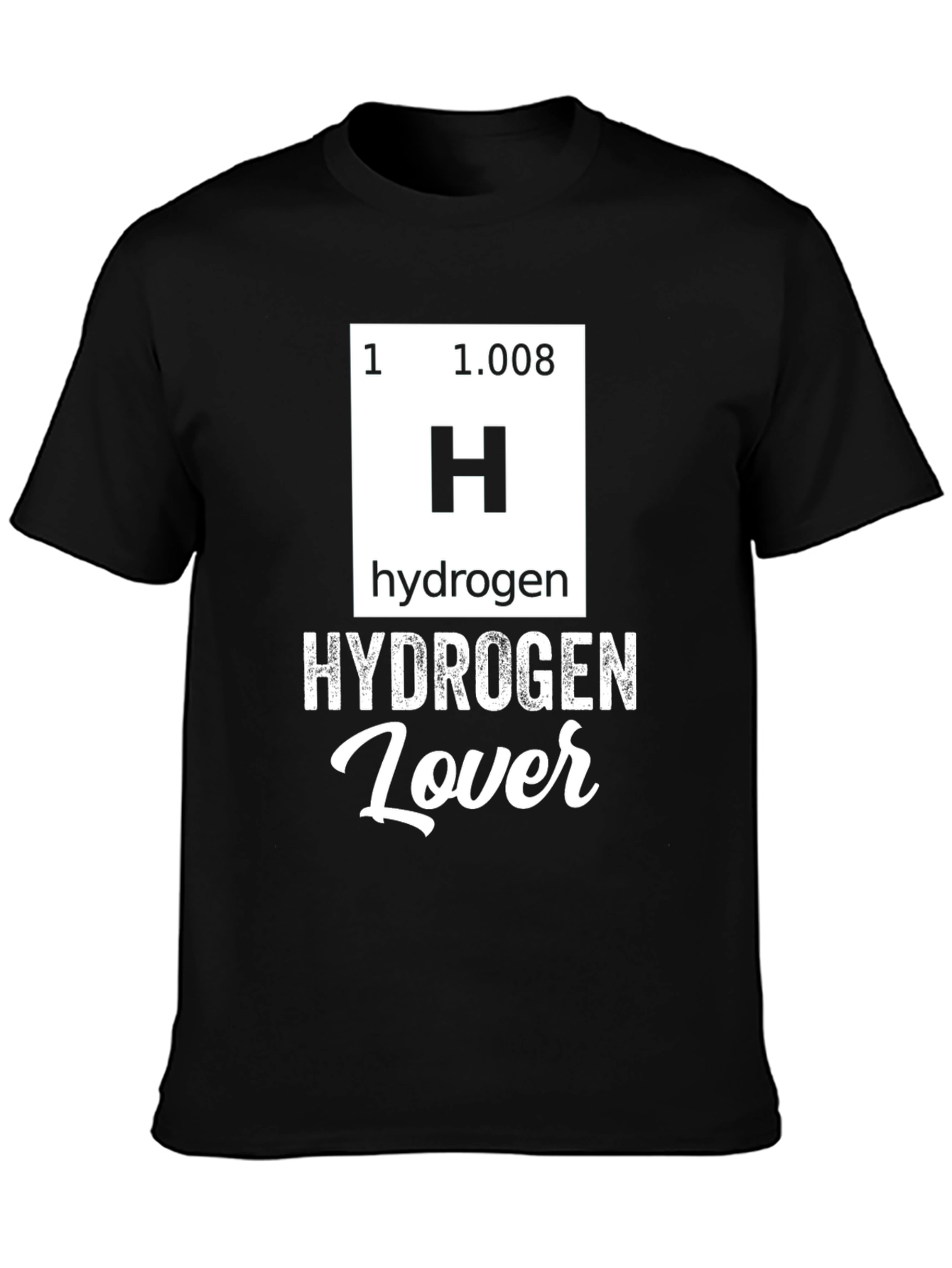 Hydrogen Lover T-Shirt - Science Geek Style
