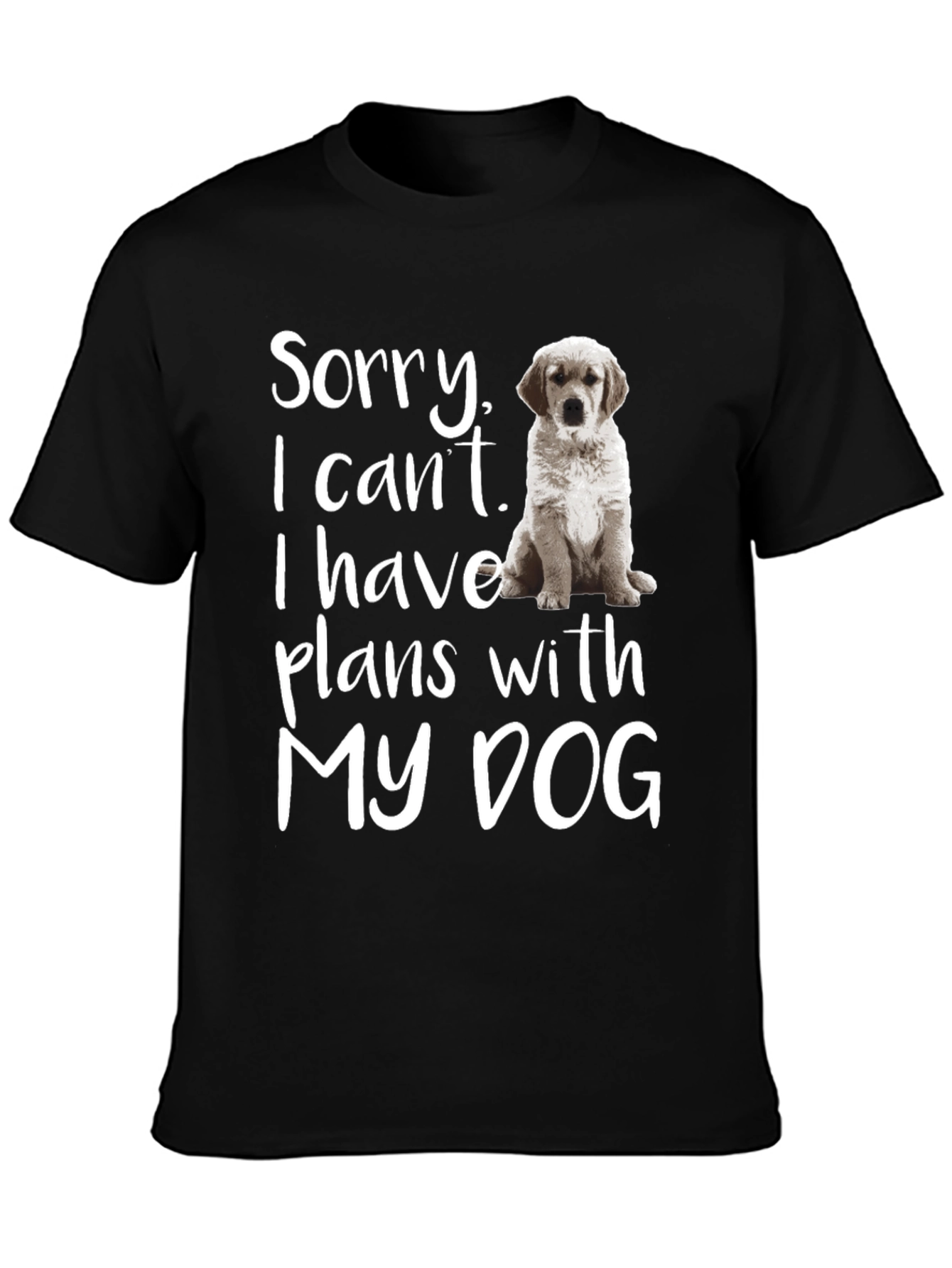 Funny Dog Lover T-Shirt - Sorry Plans with My Dog