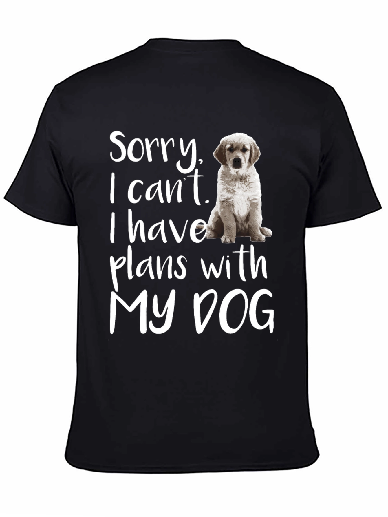Funny Dog Lover T-Shirt - Sorry Plans with My Dog