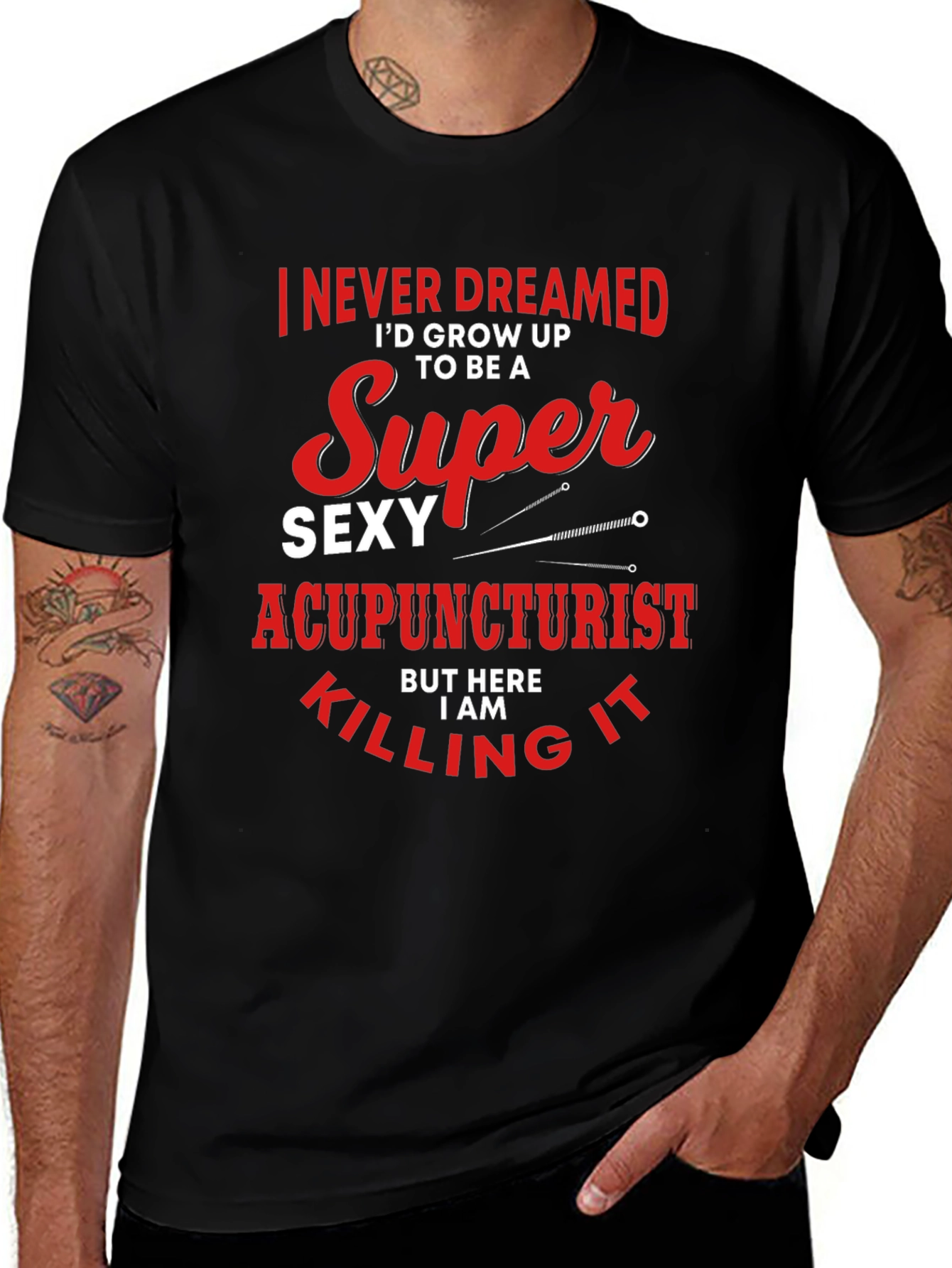 Funny Super Sexy Acupuncturist Graphic T-Shirt