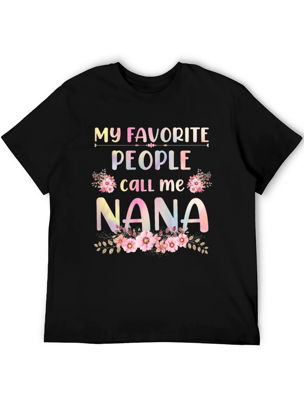 My Favorite People Call Me Nana Graphic Tee