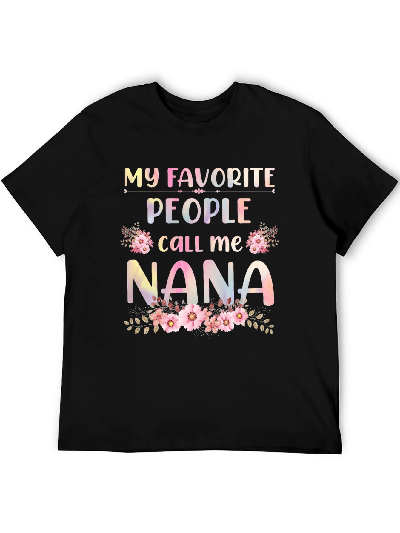 My Favorite People Call Me Nana Graphic Tee
