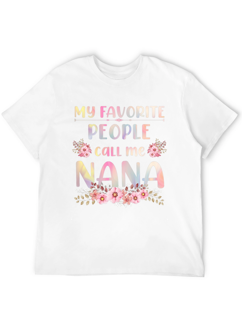 My Favorite People Call Me Nana Graphic Tee