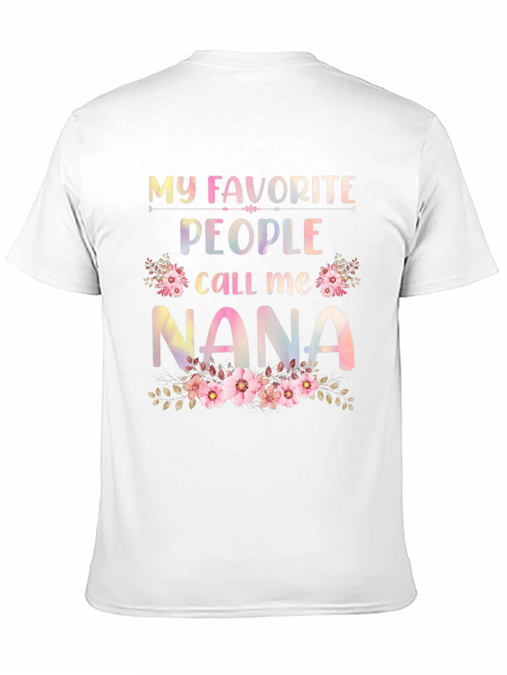 My Favorite People Call Me Nana Graphic Tee