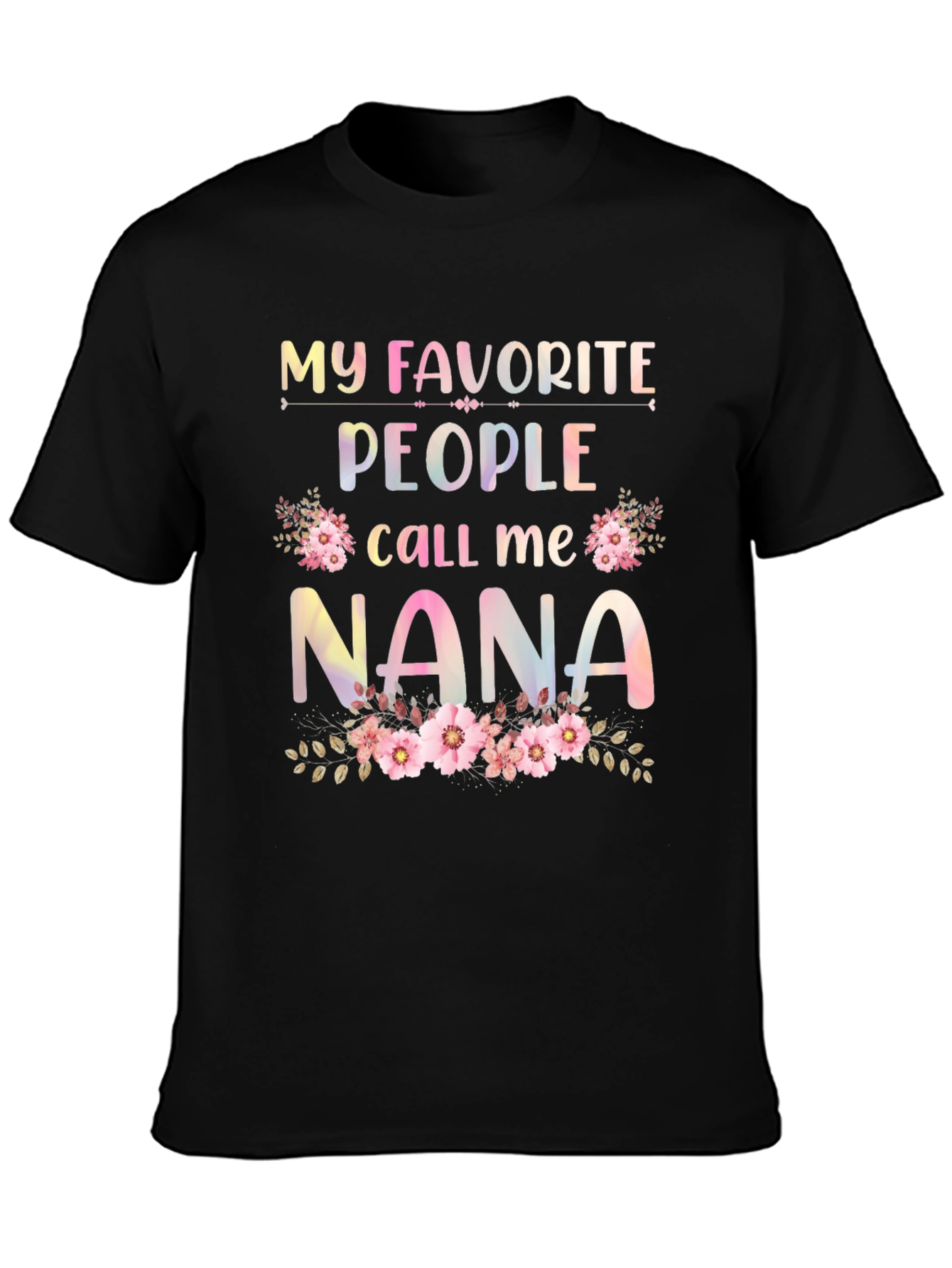 My Favorite People Call Me Nana Graphic Tee