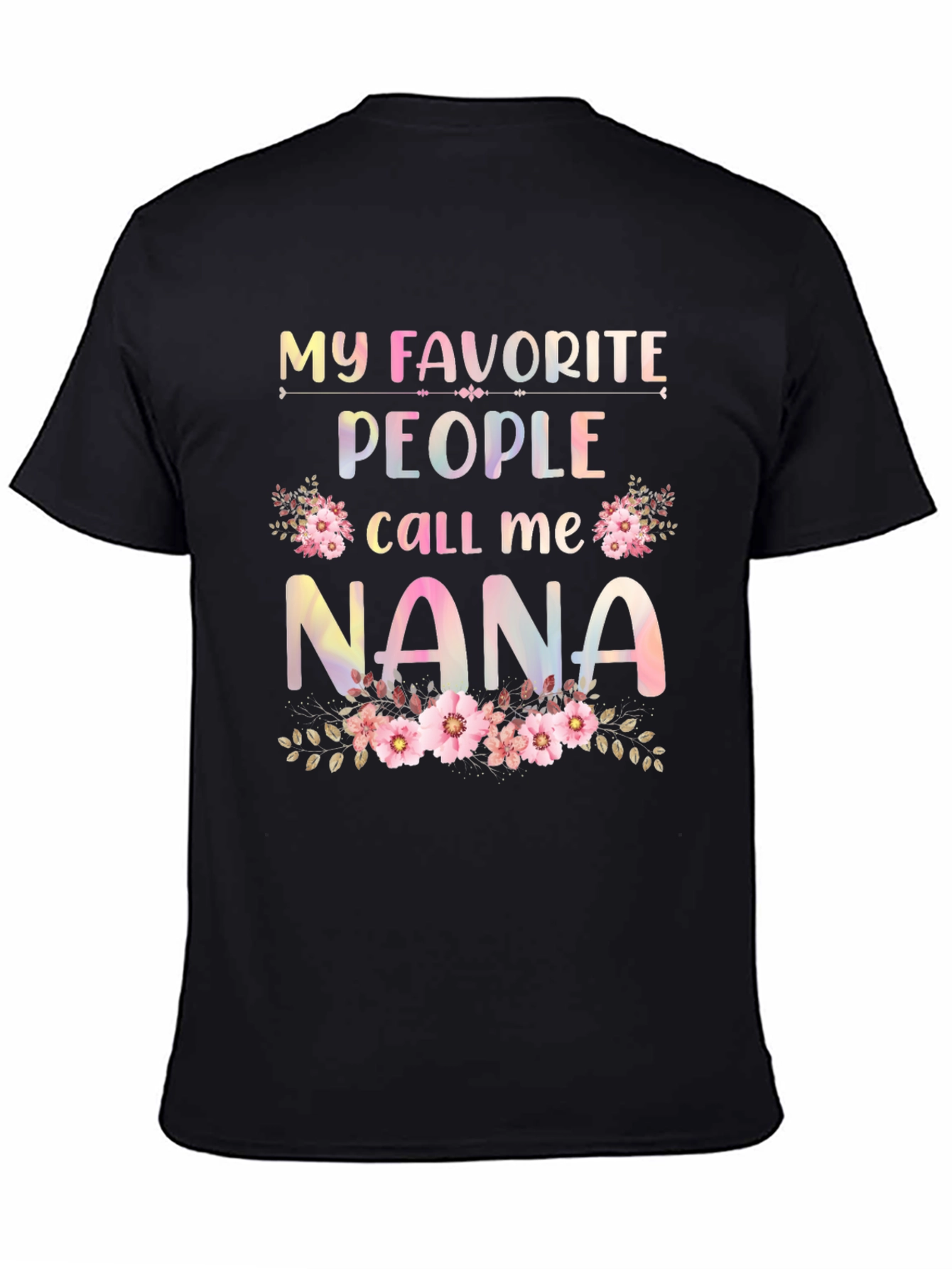 My Favorite People Call Me Nana Graphic Tee