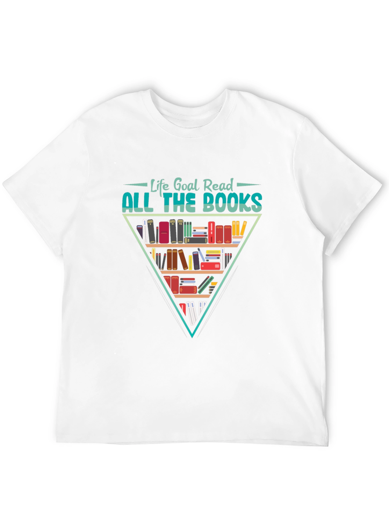 Life Goal Read All The Books Graphic T-Shirt