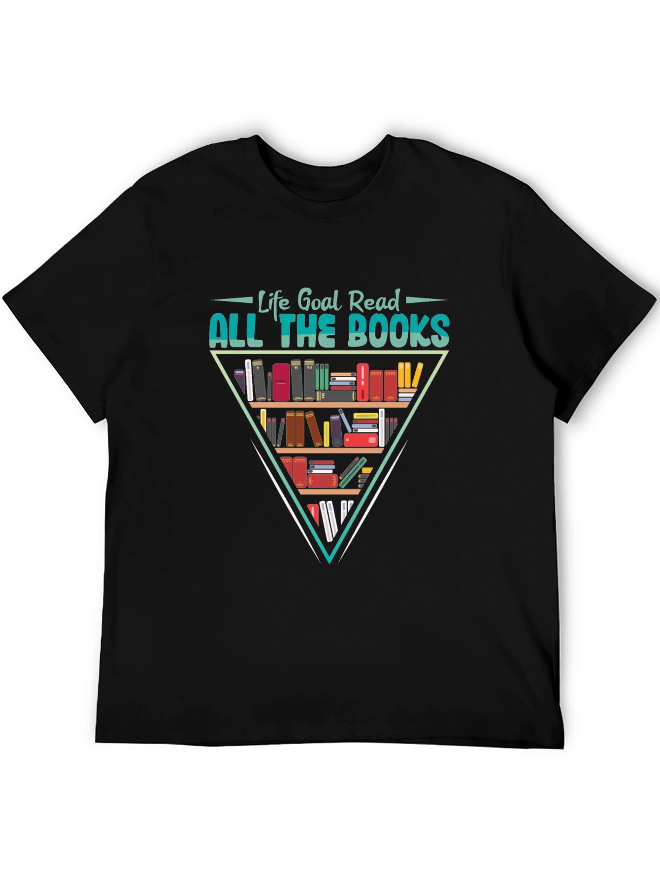 Life Goal Read All The Books Graphic T-Shirt