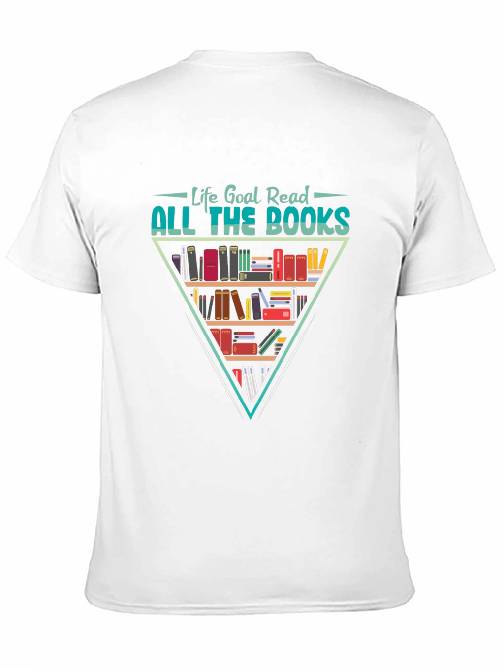 Life Goal Read All The Books Graphic T-Shirt
