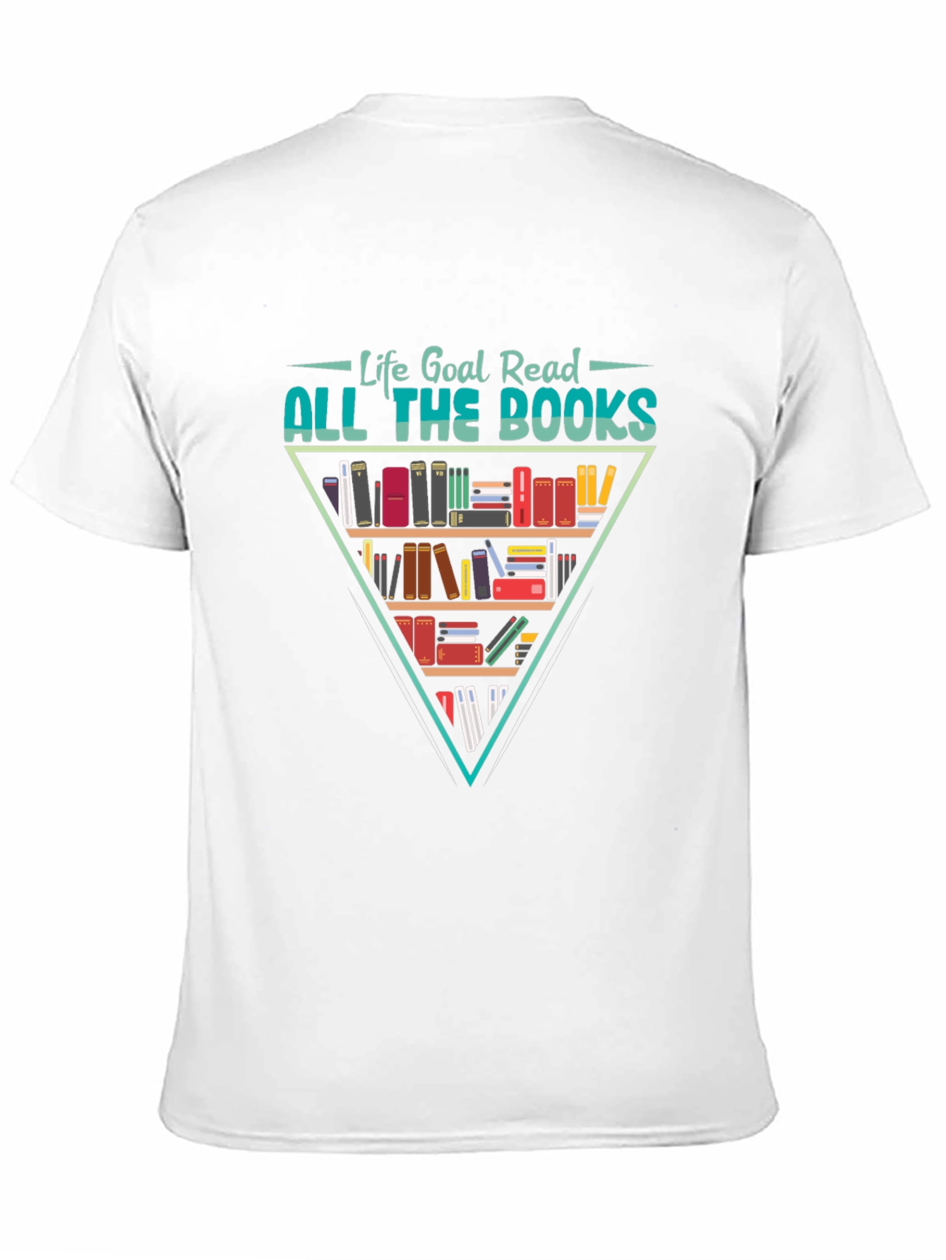Life Goal Read All The Books Graphic T-Shirt
