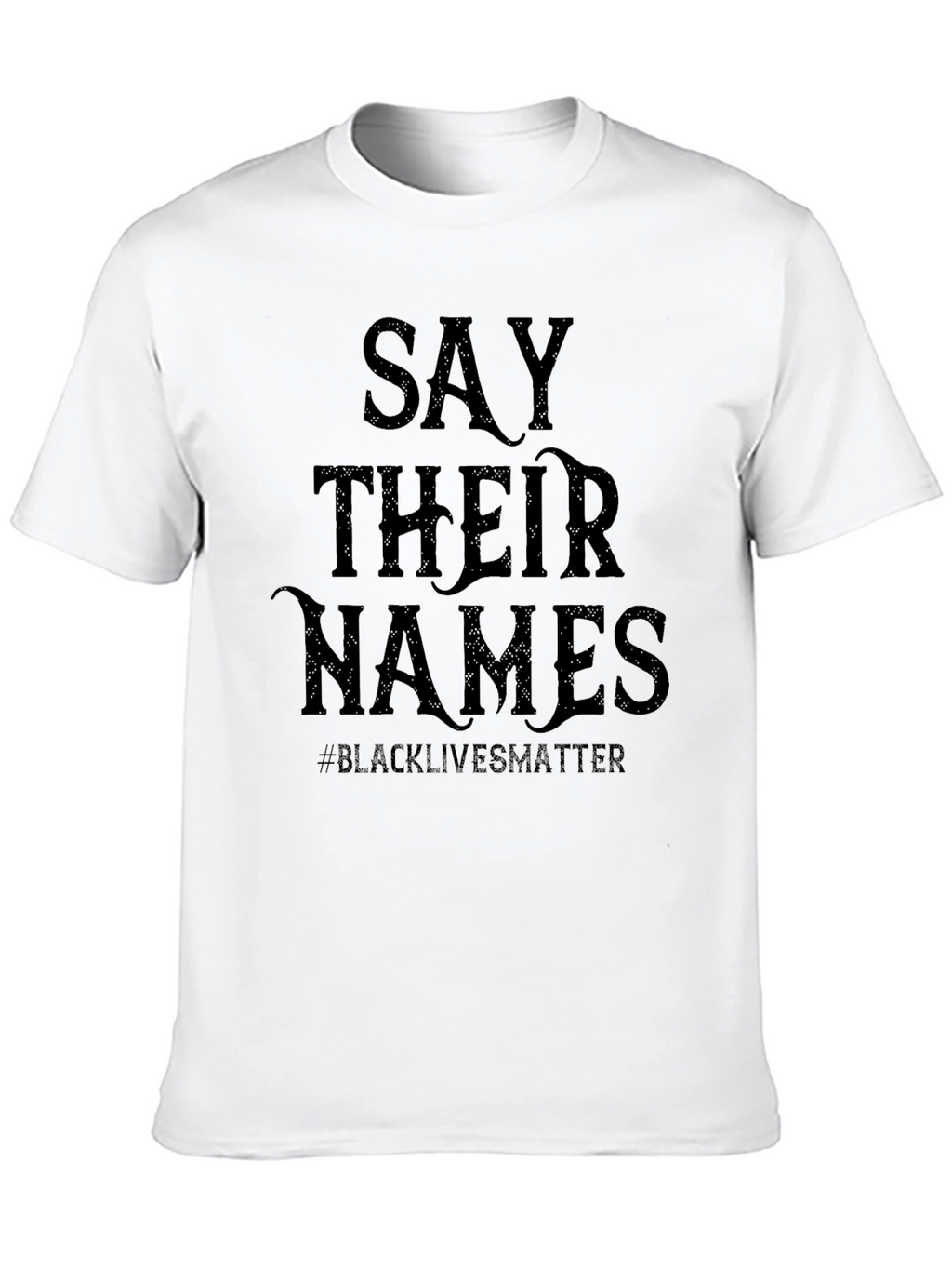 Say Their Names Black Lives Matter T-Shirt
