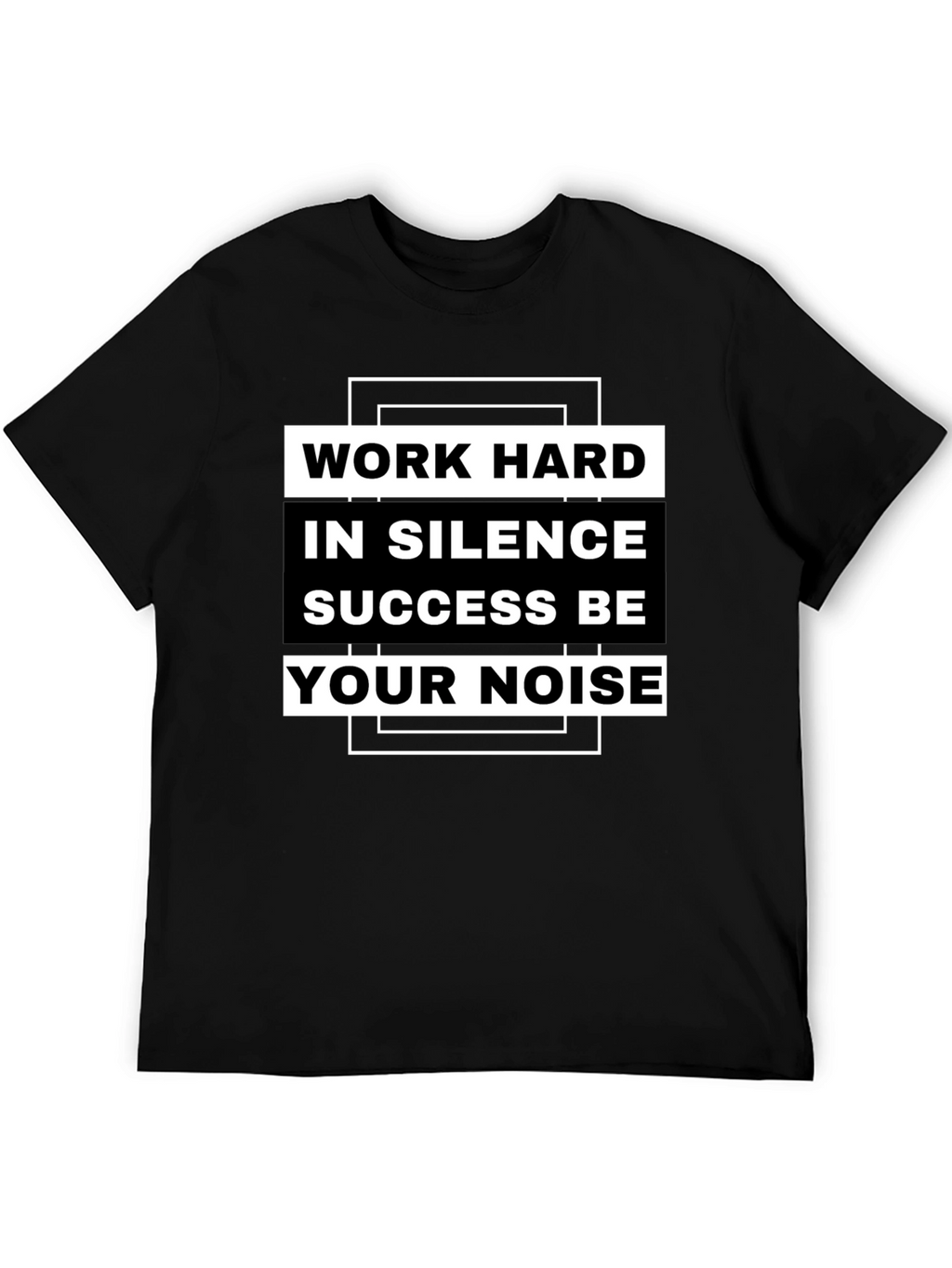 Work Hard in Silence T-Shirt
