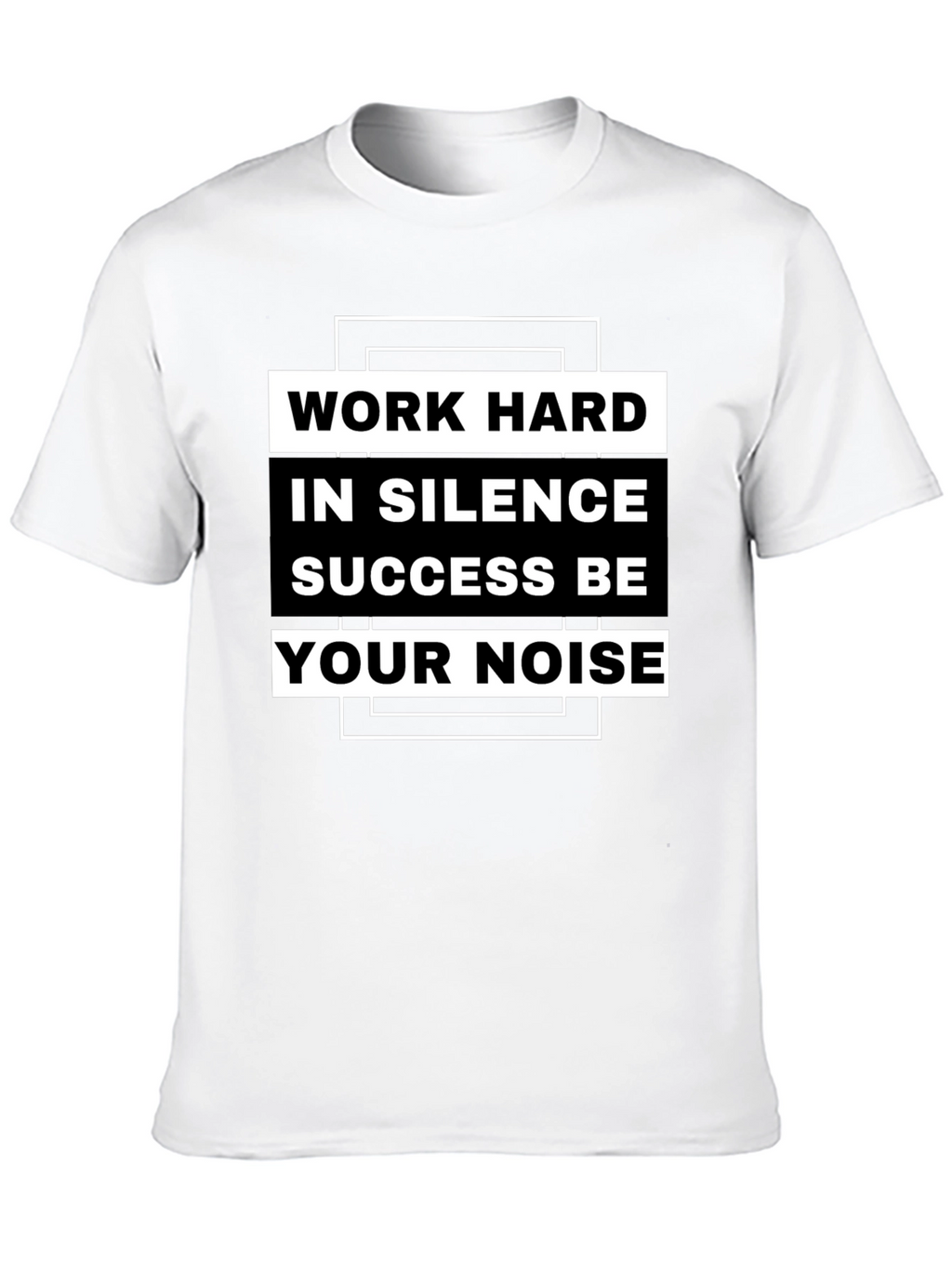 Work Hard in Silence T-Shirt
