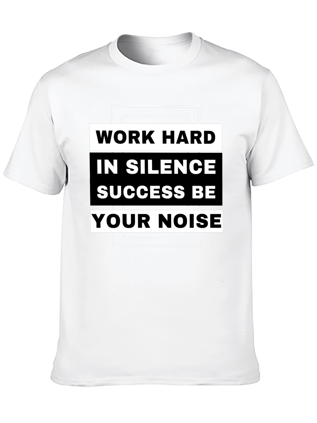 Work Hard in Silence T-Shirt
