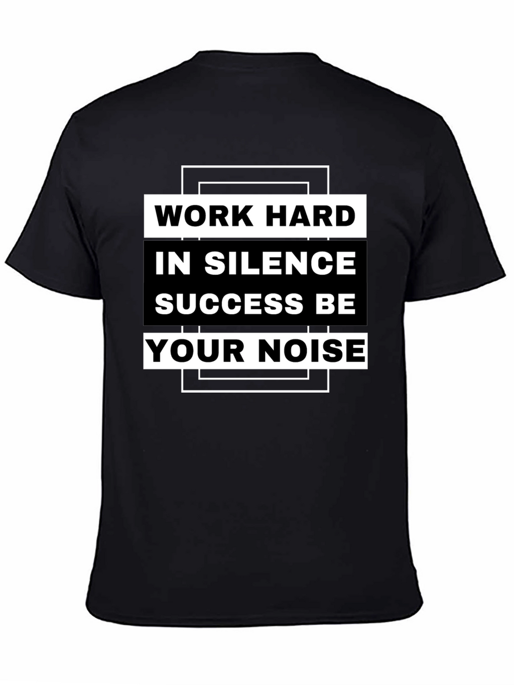 Work Hard in Silence T-Shirt