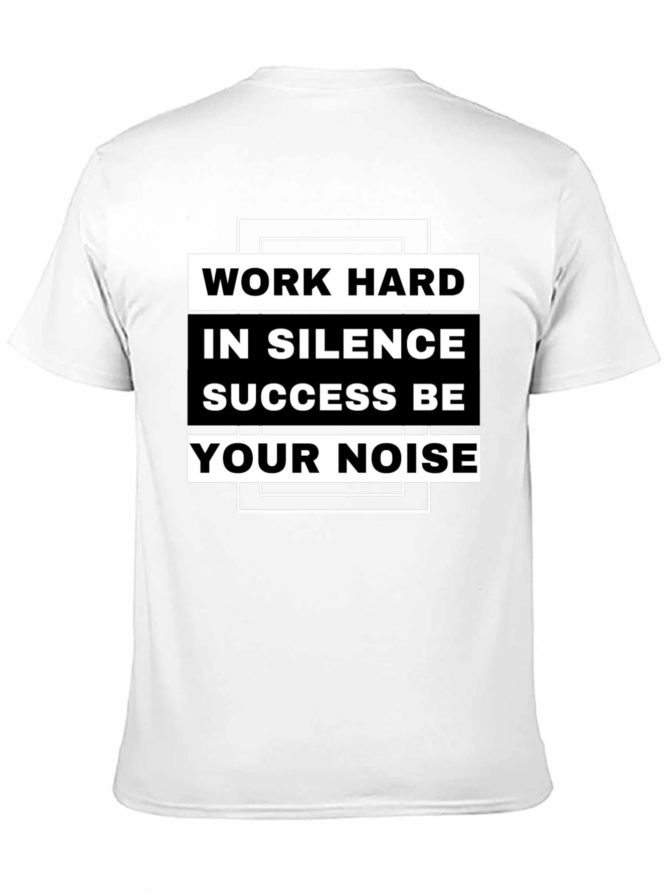 Work Hard in Silence T-Shirt