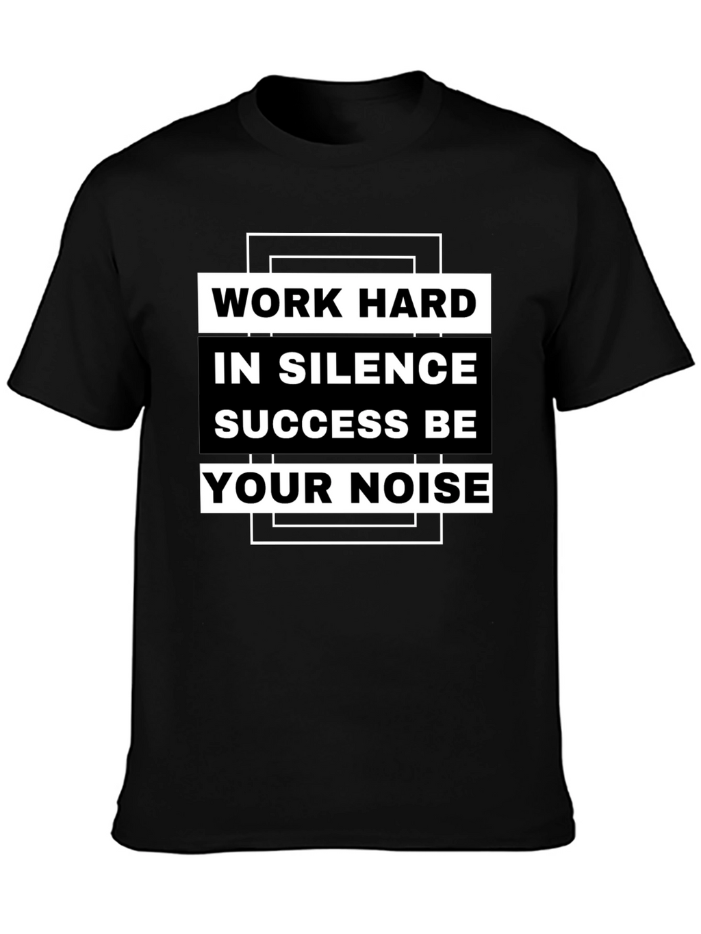 Work Hard in Silence T-Shirt
