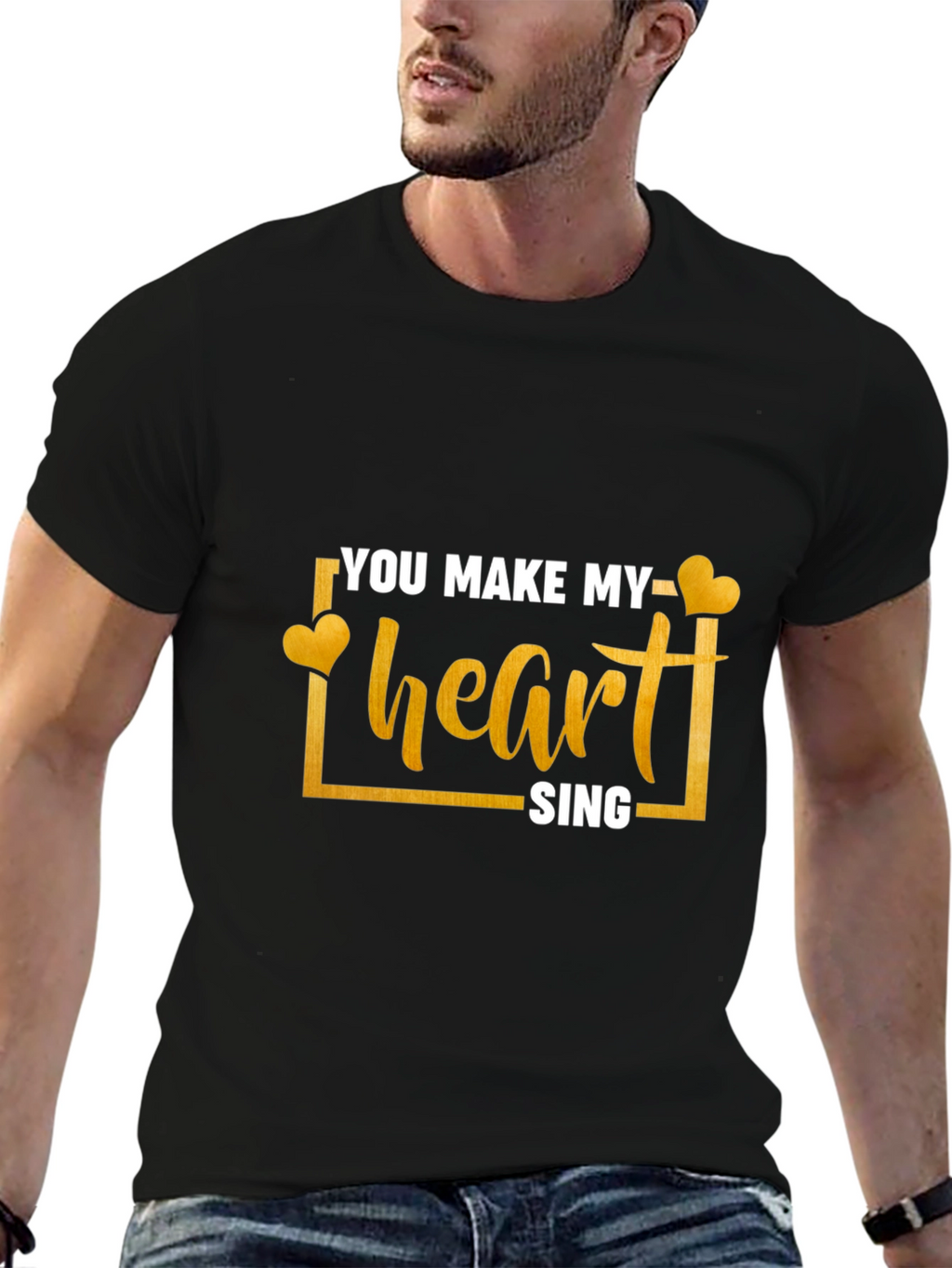 You Make My Heart Sing T-Shirt
