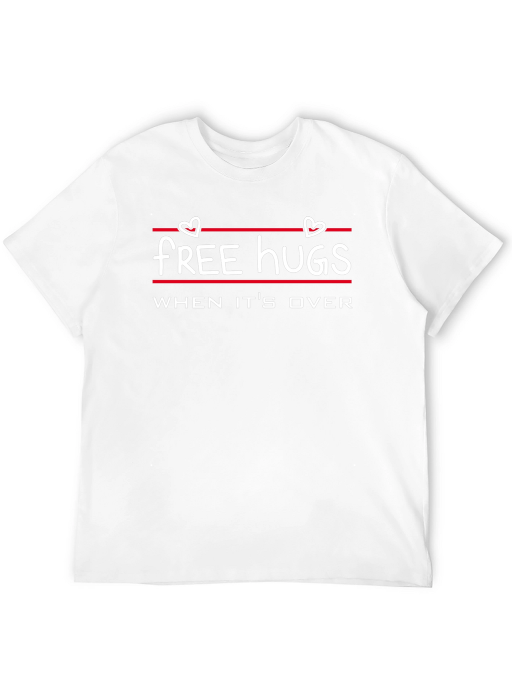 Free Hugs When Its Over T-Shirt