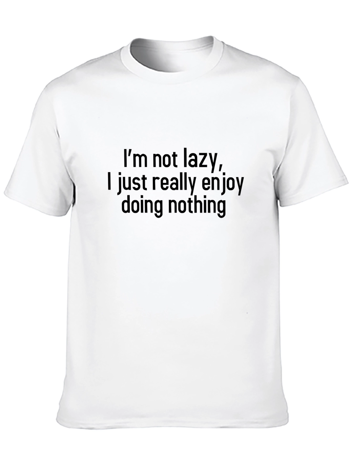 Funny Im Not Lazy Enjoy Doing Nothing Black T-Shirt