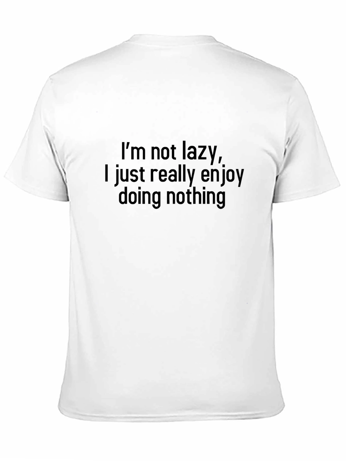 Funny Im Not Lazy Enjoy Doing Nothing Black T-Shirt
