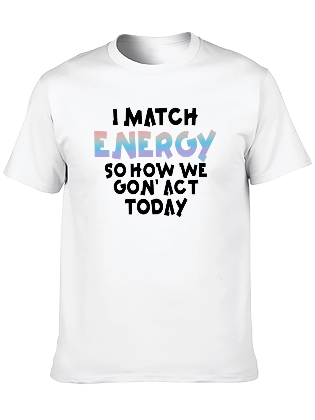 I Match Energy Graphic Print Black Tee
