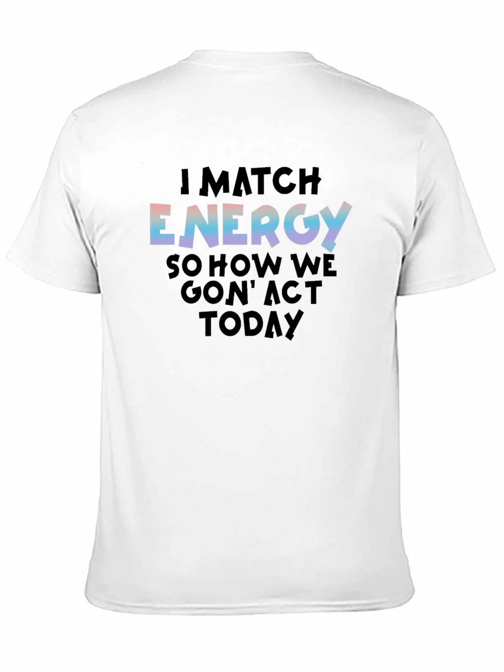 I Match Energy Graphic Print Black Tee