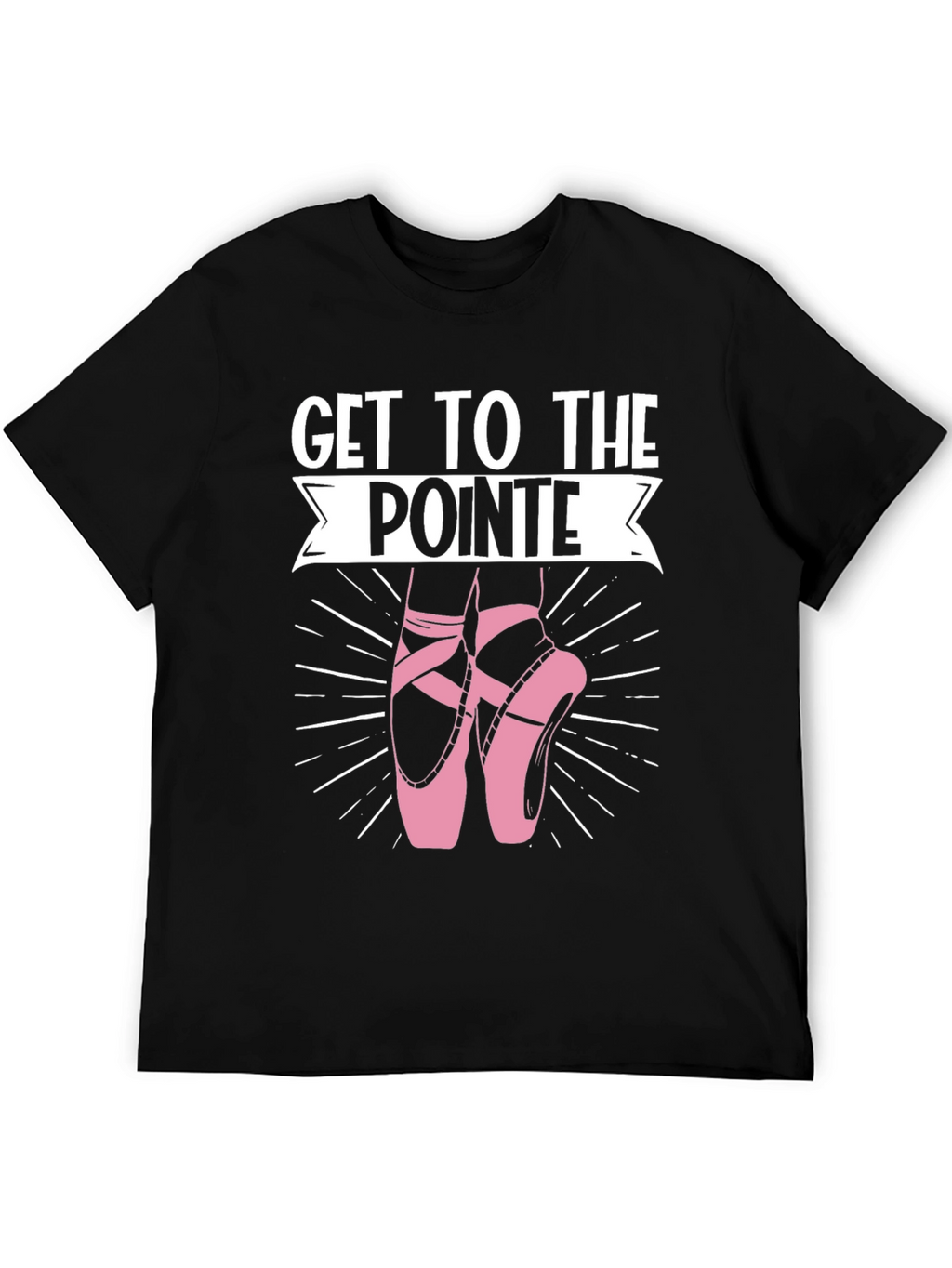 Get to the Pointe T-Shirt - Ballet Dance Tee