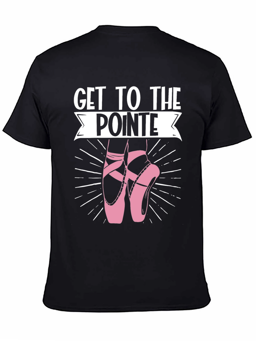 Get to the Pointe T-Shirt - Ballet Dance Tee