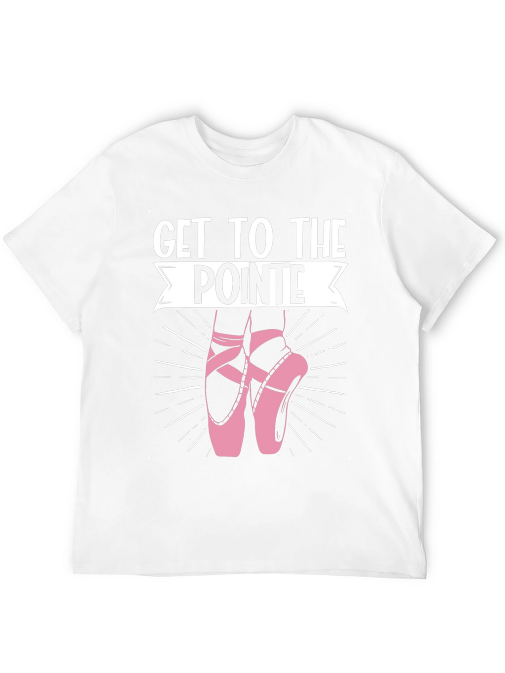 Get to the Pointe T-Shirt - Ballet Dance Tee