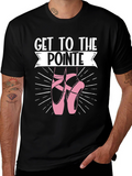 Get to the Pointe T-Shirt - Ballet Dance Tee