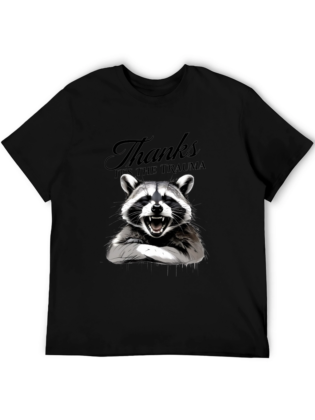 Thanks Its the Trauma Raccoon T-Shirt - Black