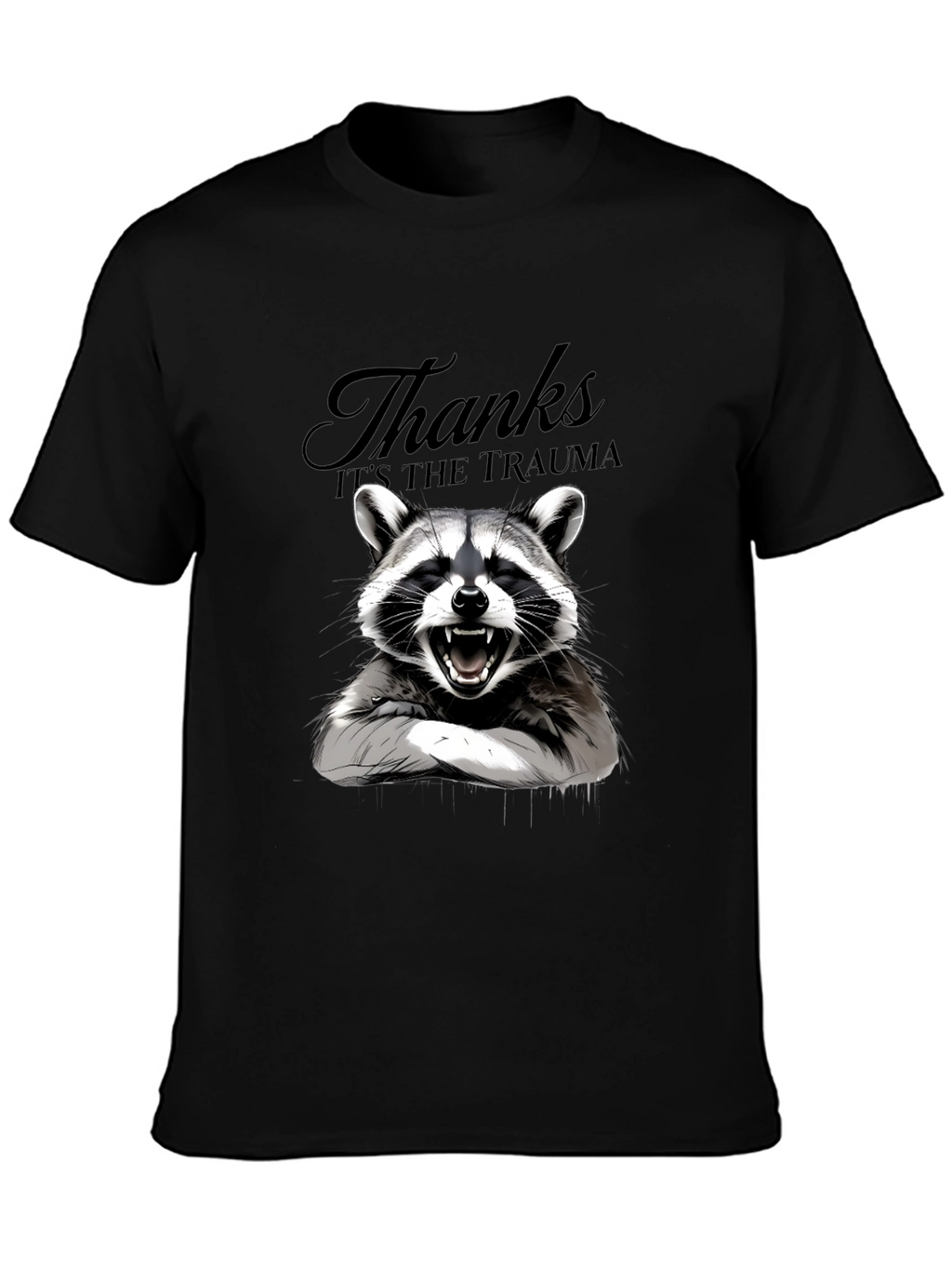 Thanks Its the Trauma Raccoon T-Shirt - Black