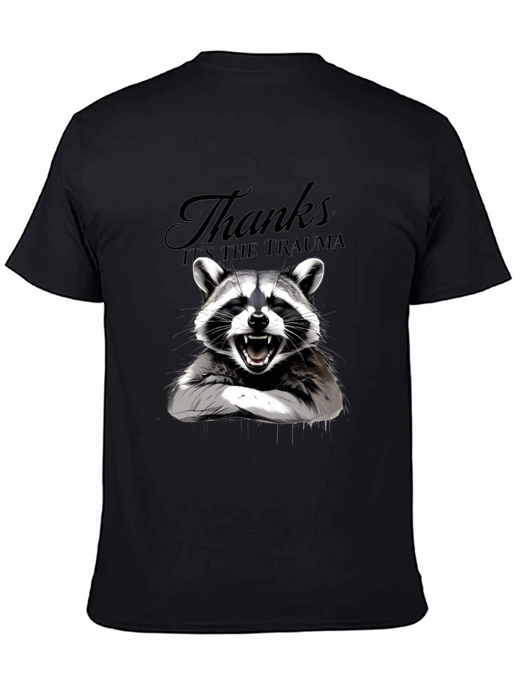 Thanks Its the Trauma Raccoon T-Shirt - Black