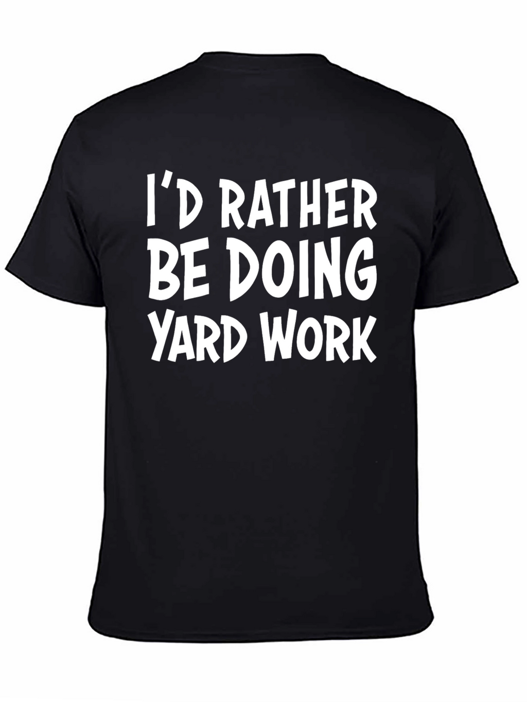 Id Rather Be Doing Yard Work T-Shirt