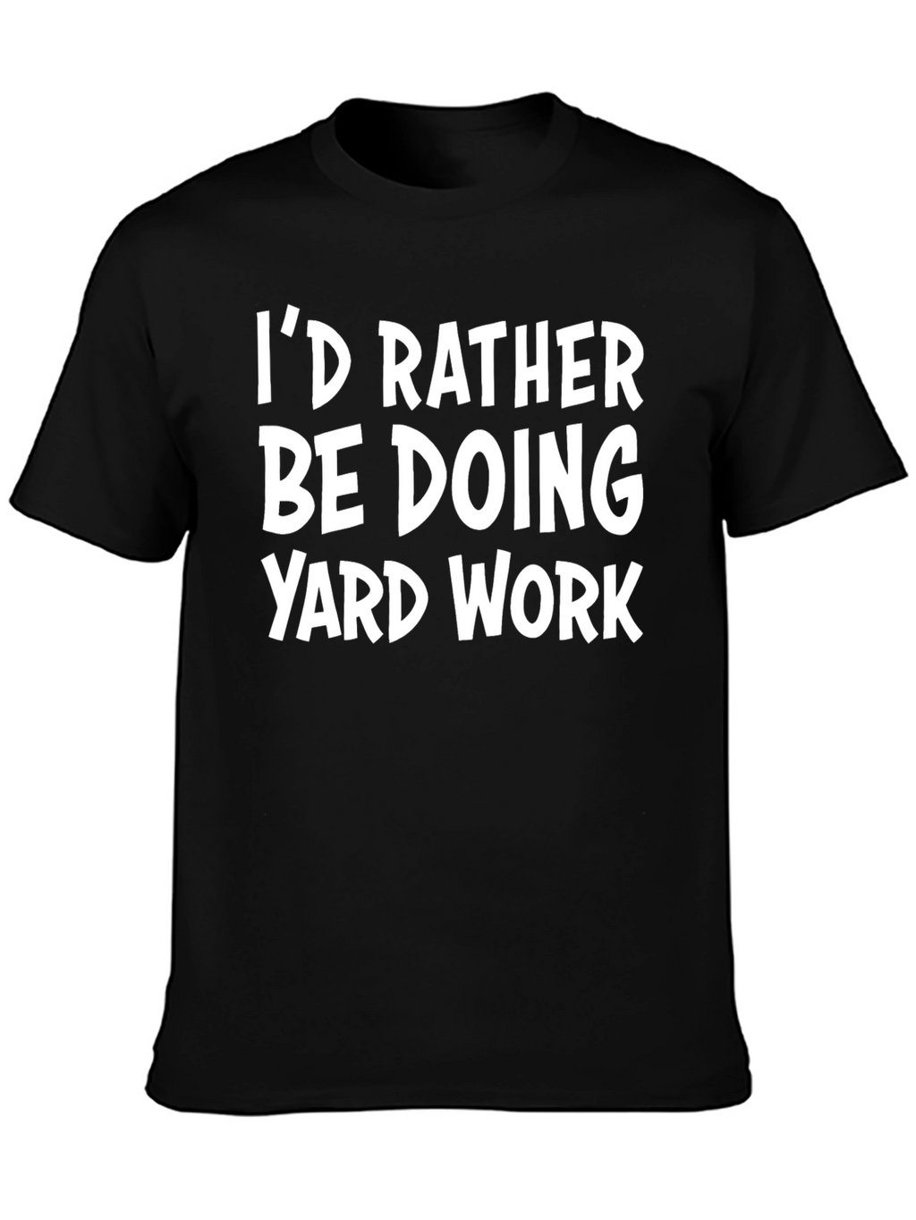 Id Rather Be Doing Yard Work T-Shirt