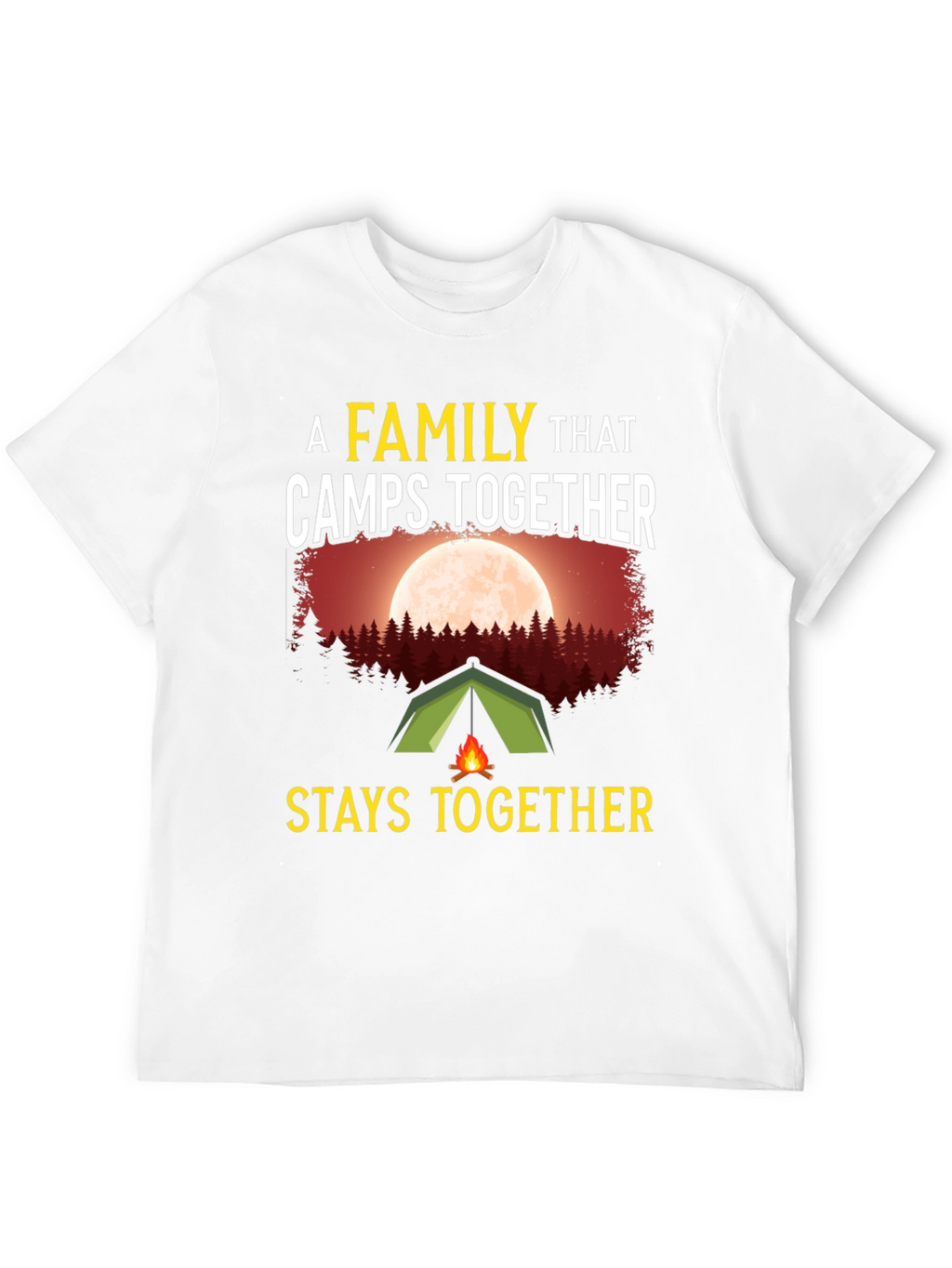 Camping Family T-Shirt - Stays Together