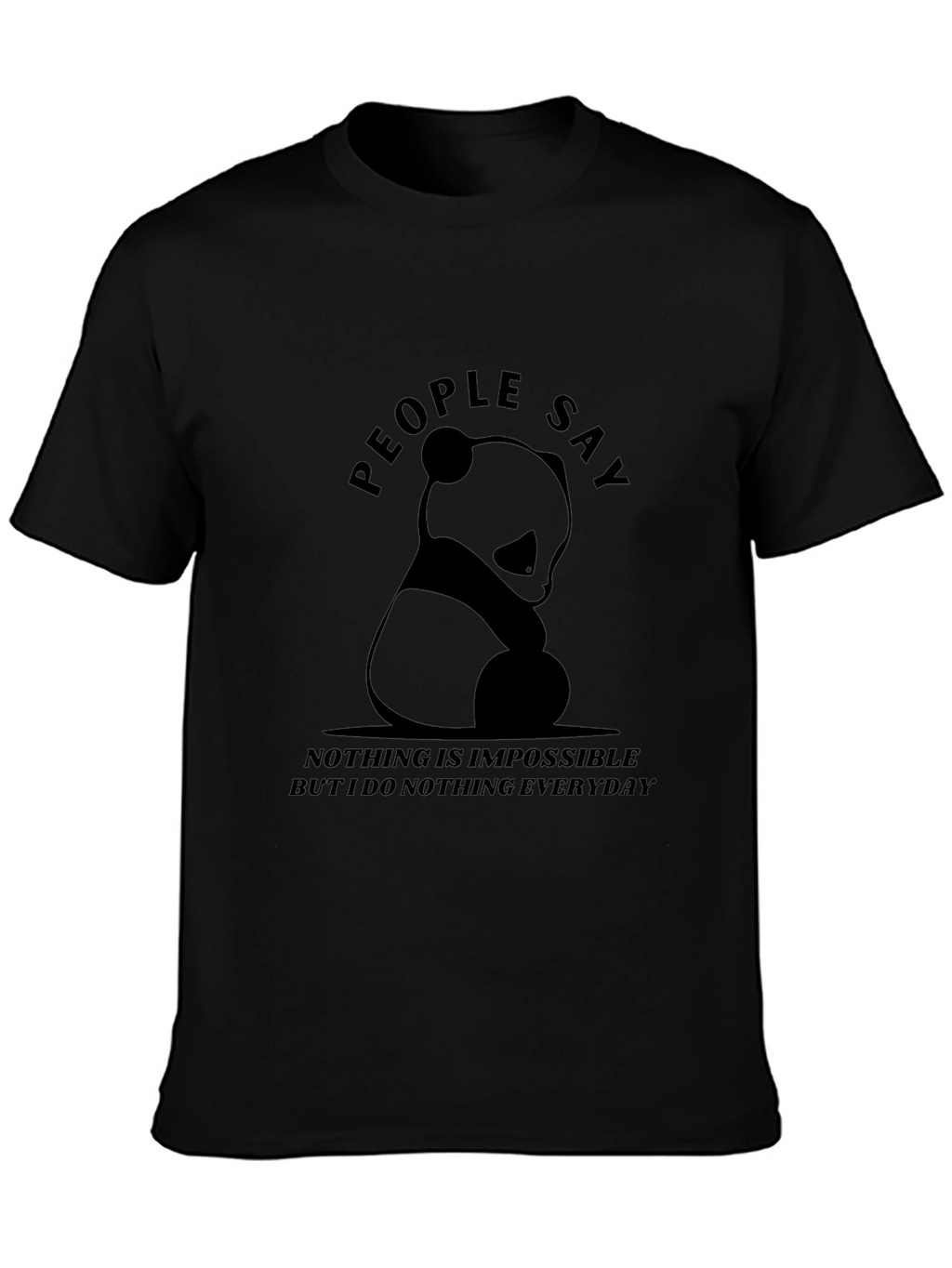 People Say Panda T-Shirt