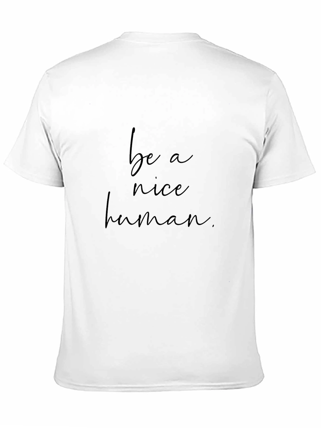 Be a Nice Human T-Shirt