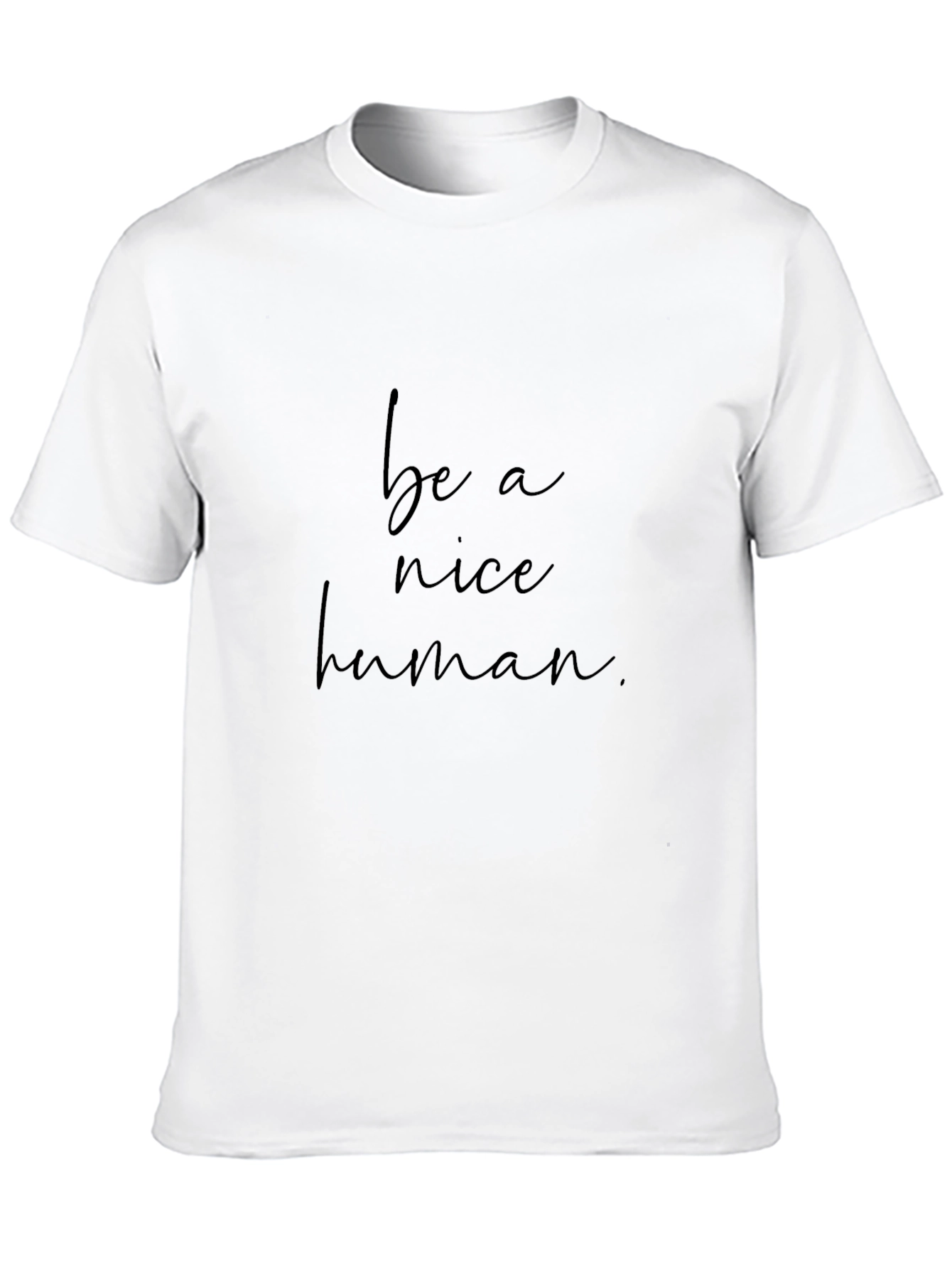 Be a Nice Human T-Shirt