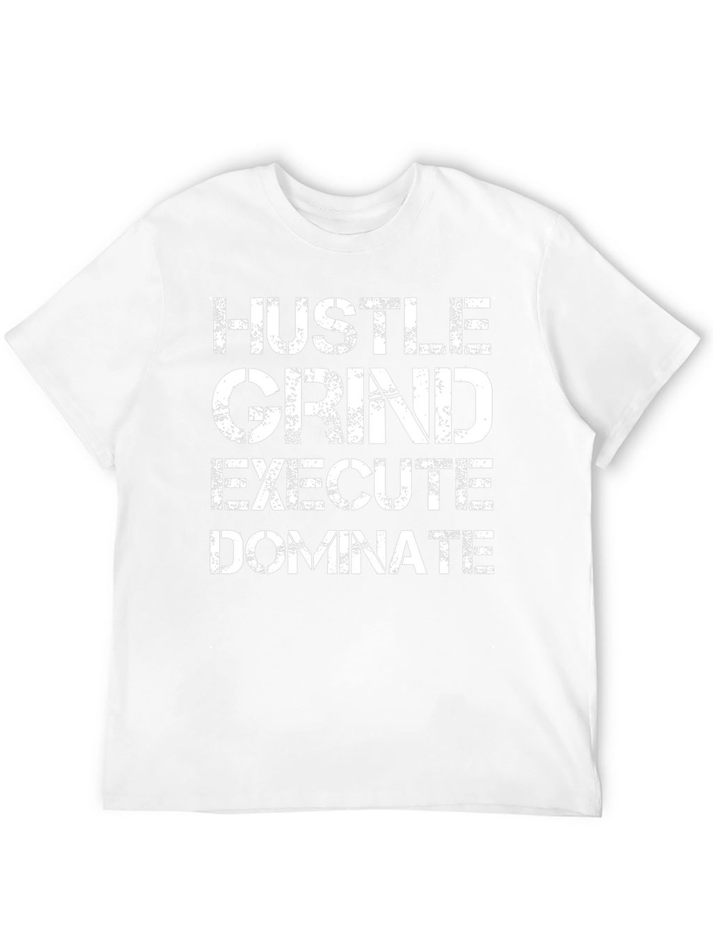 Hustle Grind Execute Dominate Graphic T-Shirt