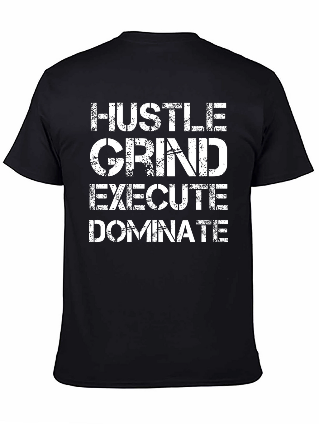Hustle Grind Execute Dominate Graphic T-Shirt
