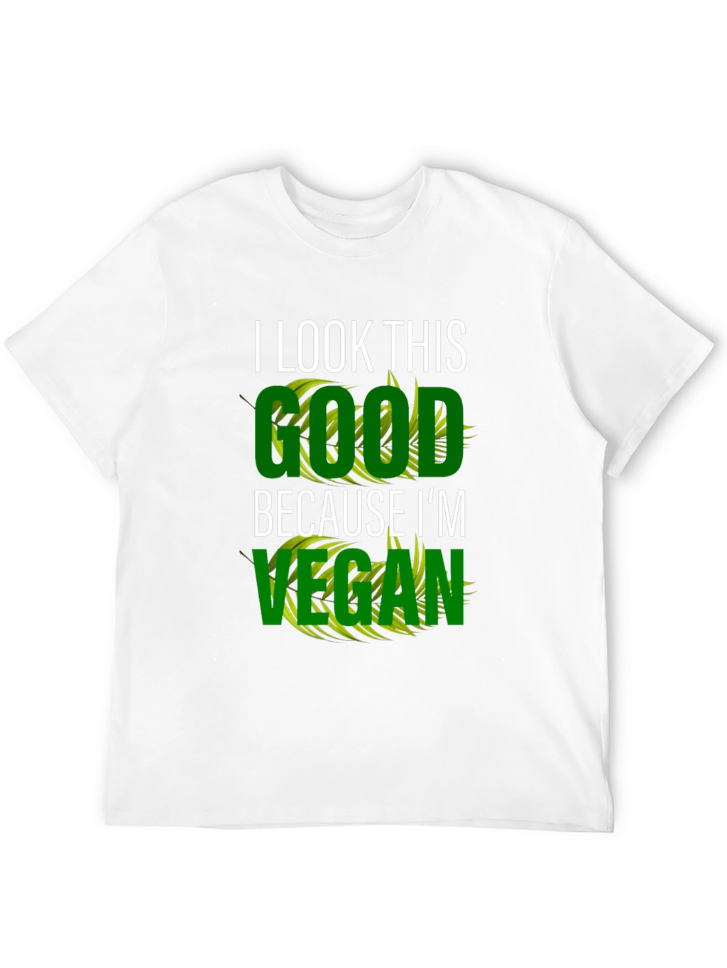 I Look This Good Vegan T-Shirt