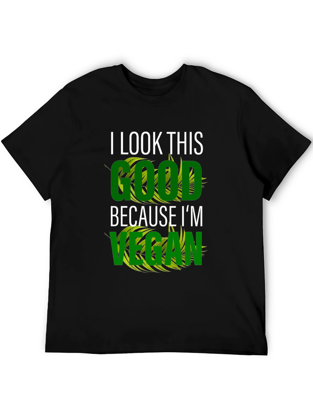I Look This Good Vegan T-Shirt