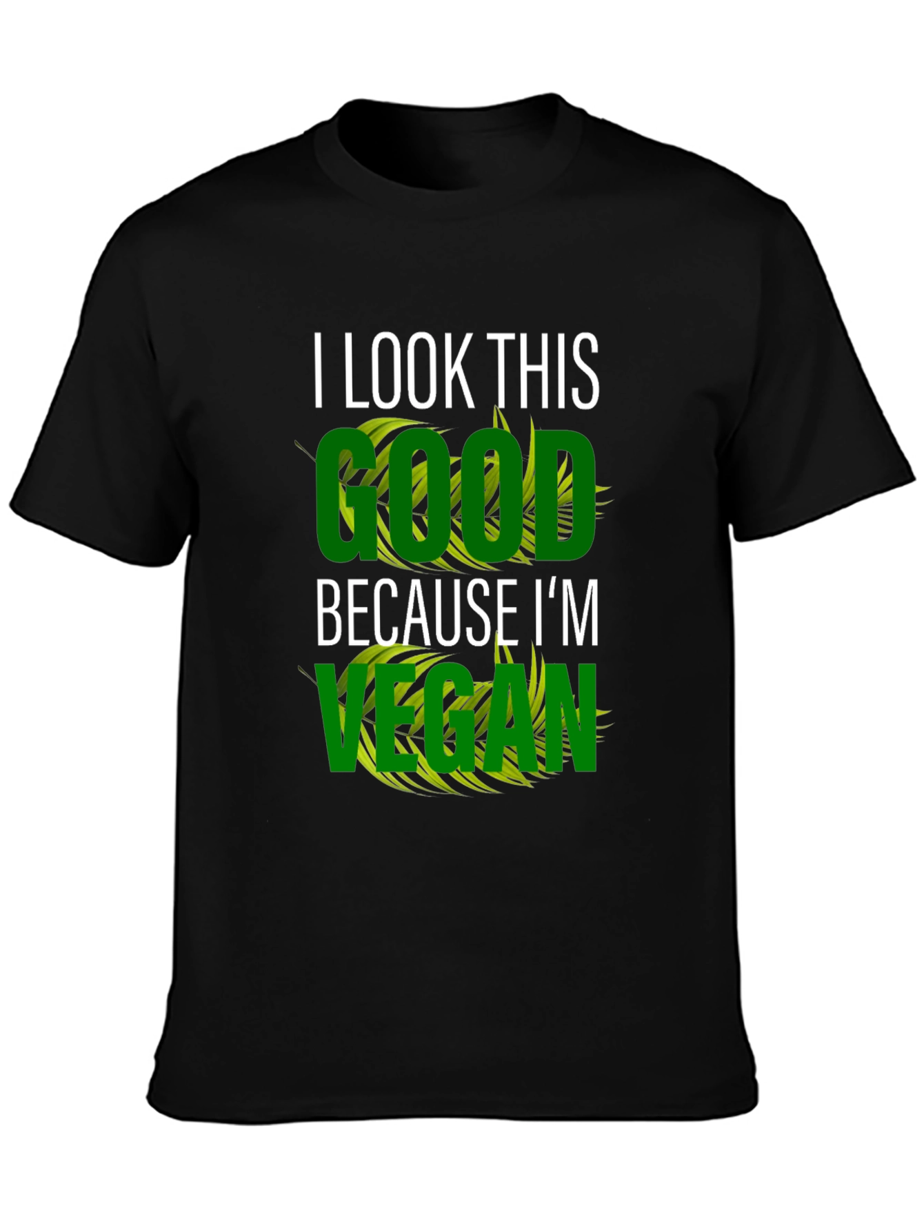 I Look This Good Vegan T-Shirt