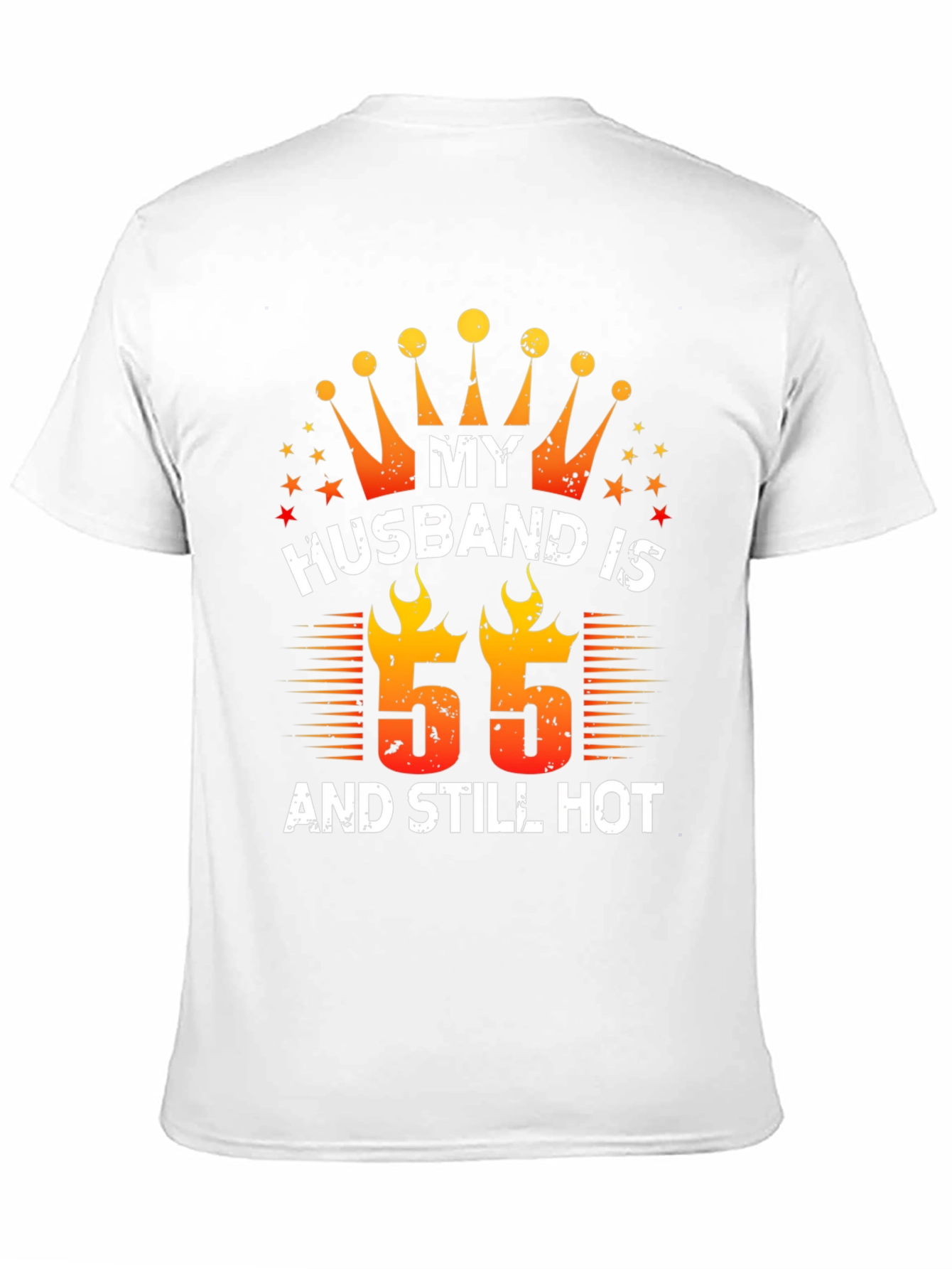 Husband Birthday T-Shirt - 55 and Still Hot