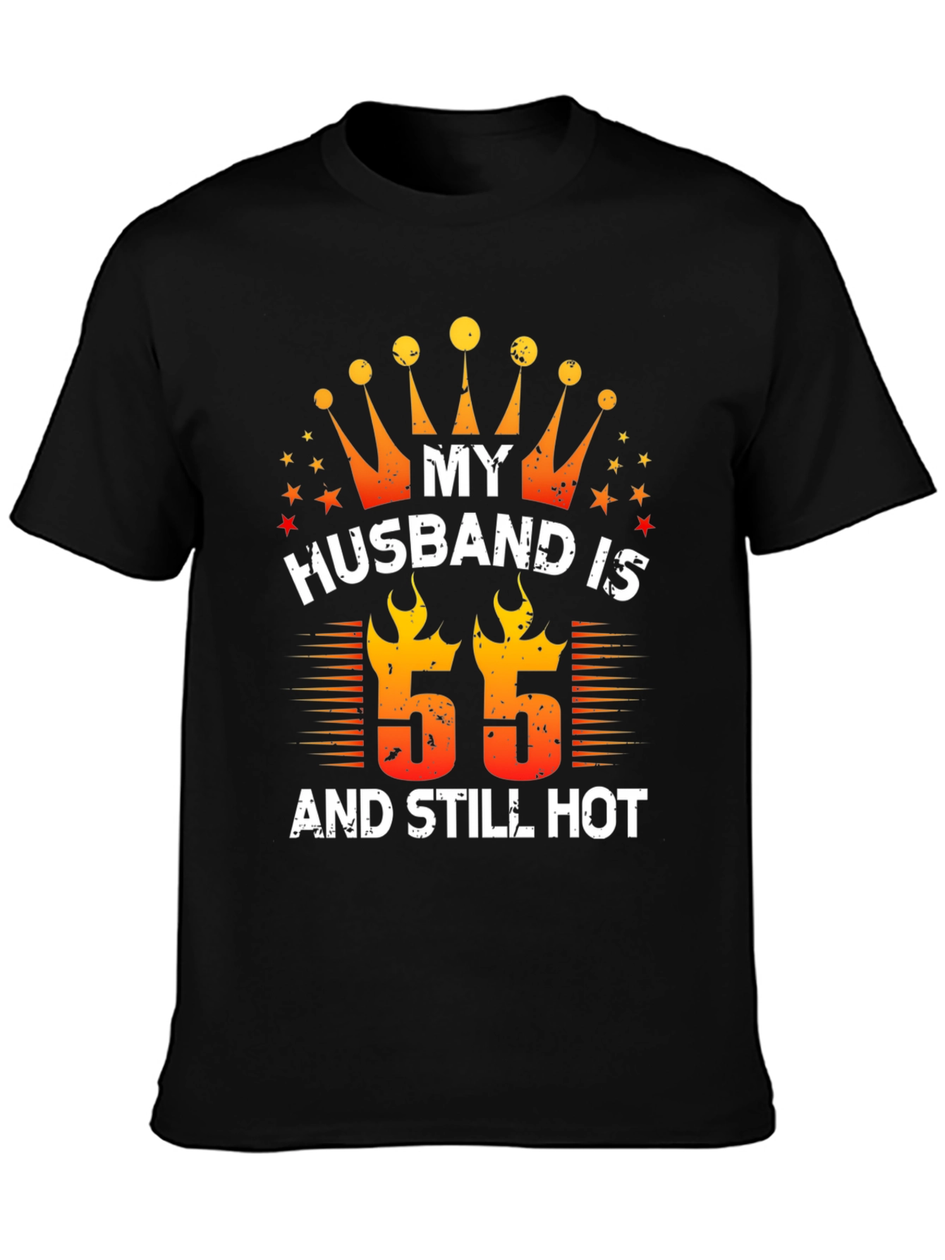 Husband Birthday T-Shirt - 55 and Still Hot