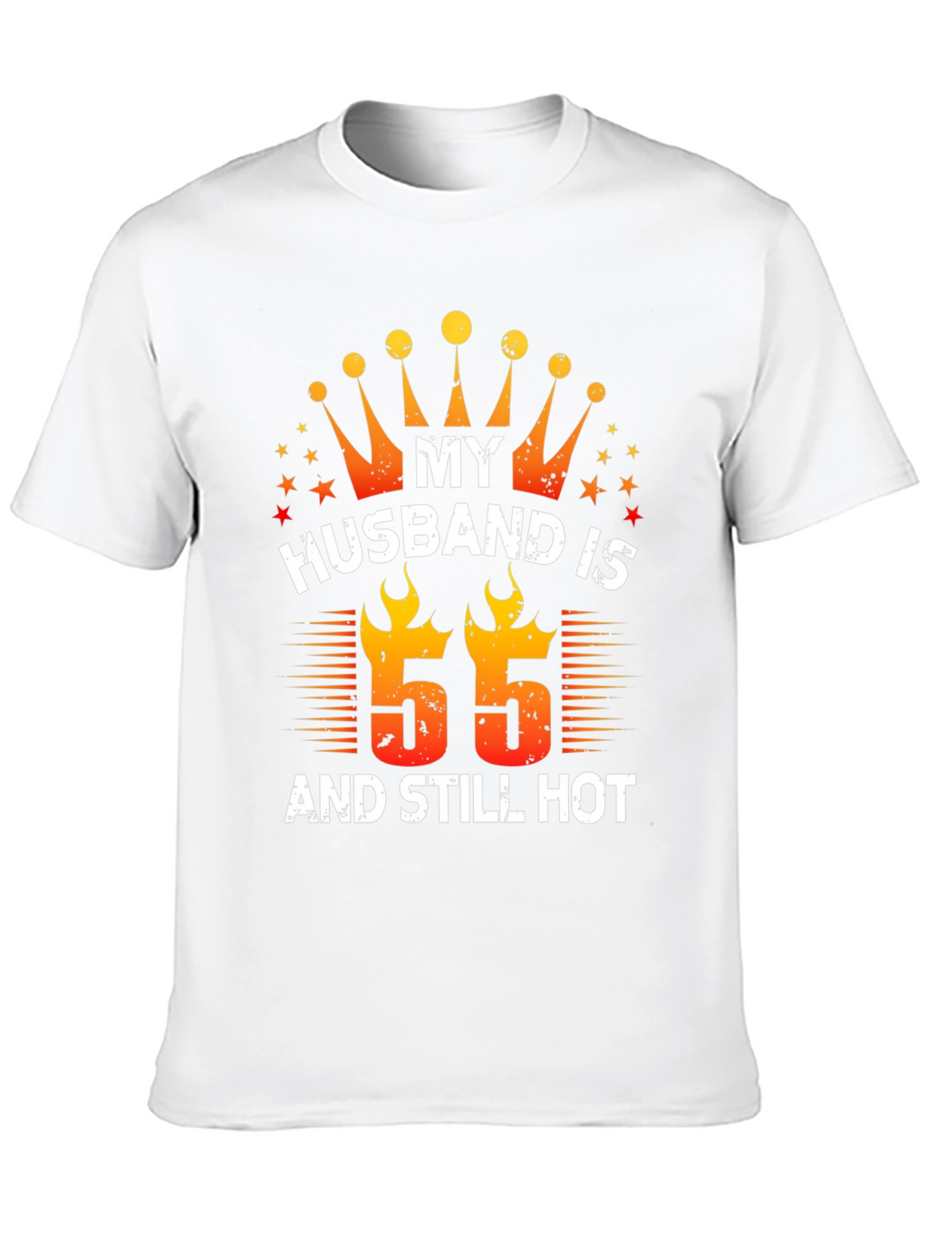 Husband Birthday T-Shirt - 55 and Still Hot