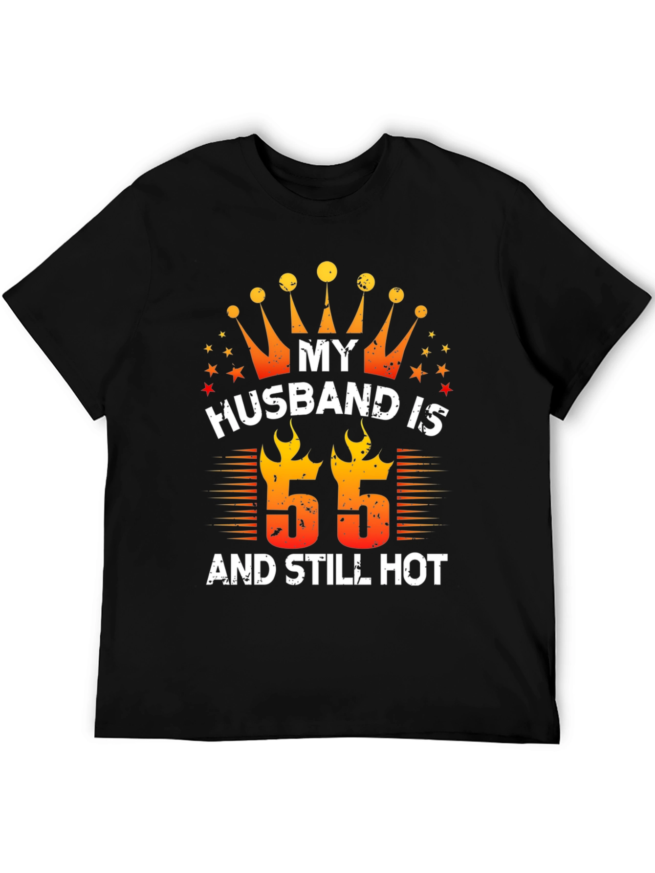 Husband Birthday T-Shirt - 55 and Still Hot